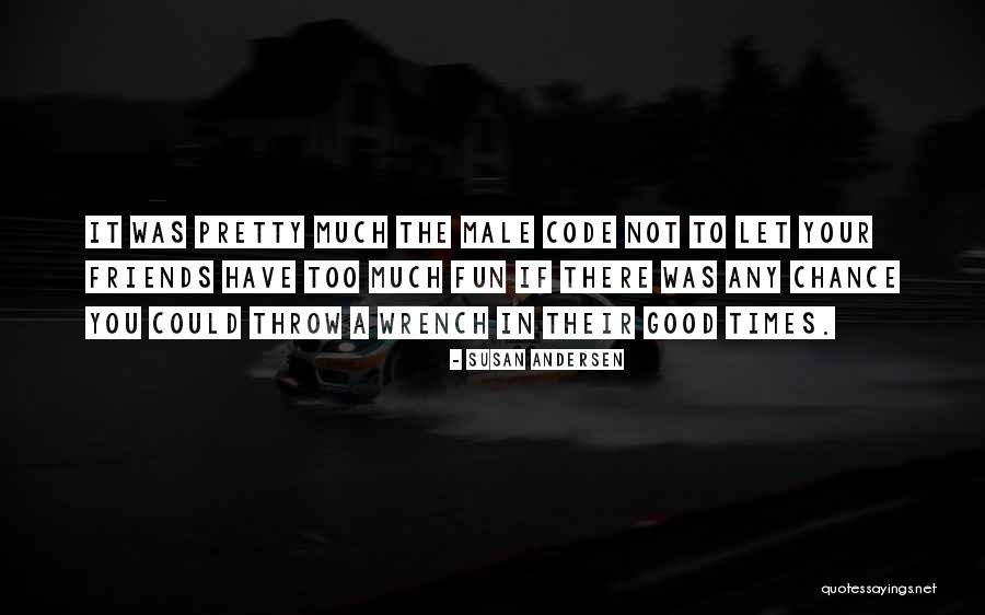 Male Friends Quotes By Susan Andersen Male Friends Quotes By Susan Andersen
