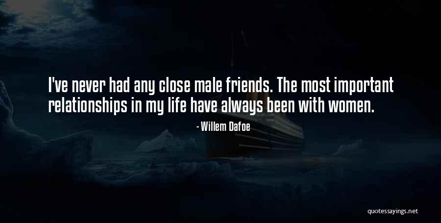 Male Friends Quotes By Willem Dafoe Male Friends Quotes By Willem Dafoe