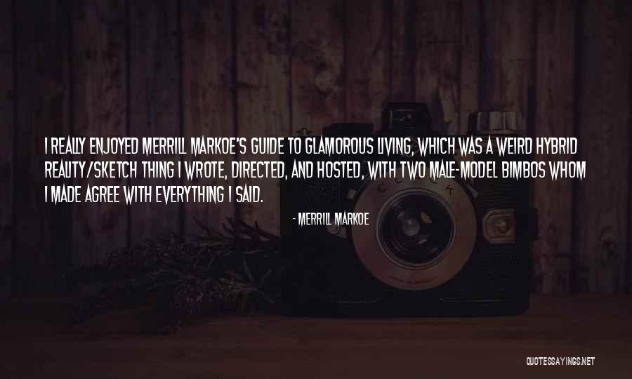Male Model Quotes By Merrill Markoe Male Model Quotes By Merrill Markoe