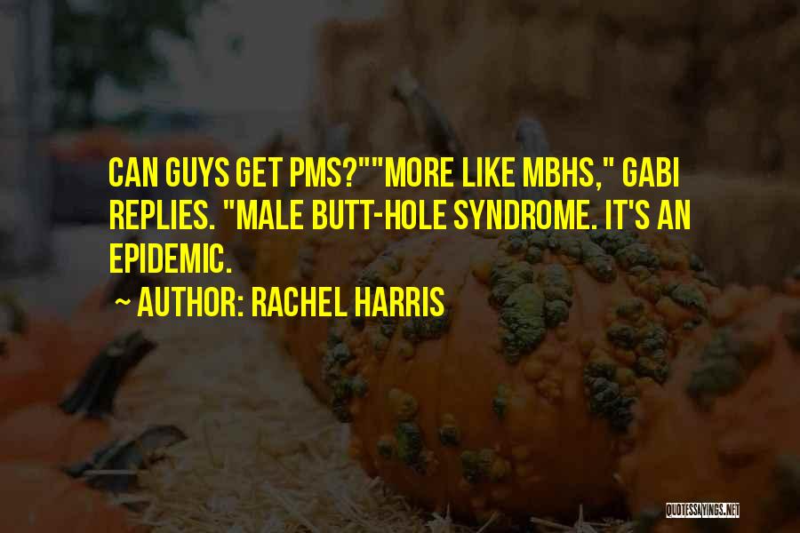 Male Pms Quotes By Rachel Harris