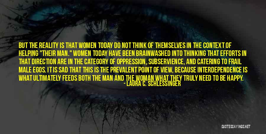 Male Point Of View Quotes By Laura C. Schlessinger Male Point Of View Quotes By Laura C. Schlessinger