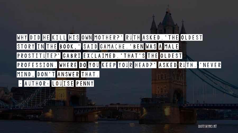 Male Prostitute Quotes By Louise Penny