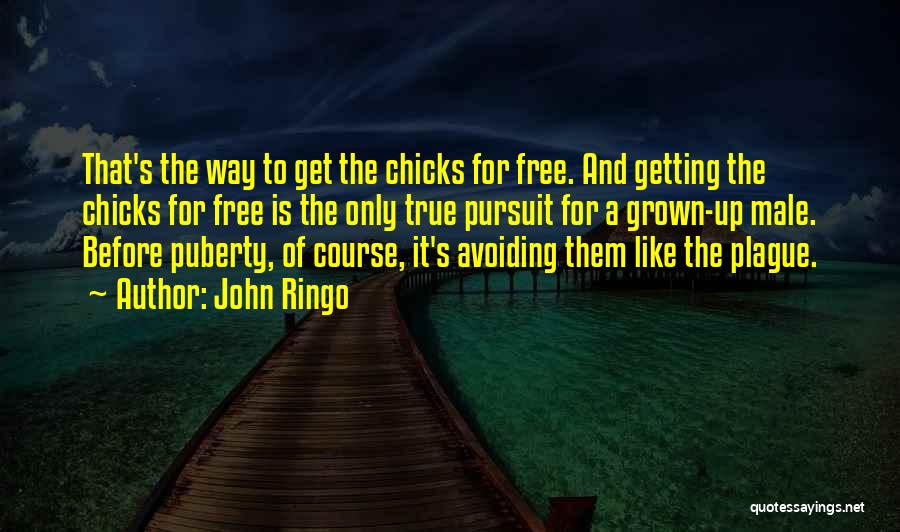 Male Puberty Quotes By John Ringo