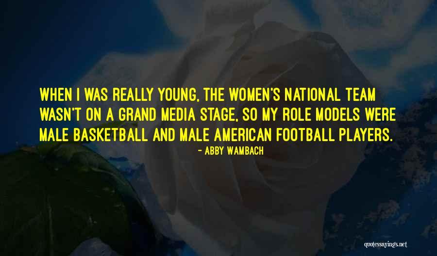 Male Role Models Quotes By Abby Wambach