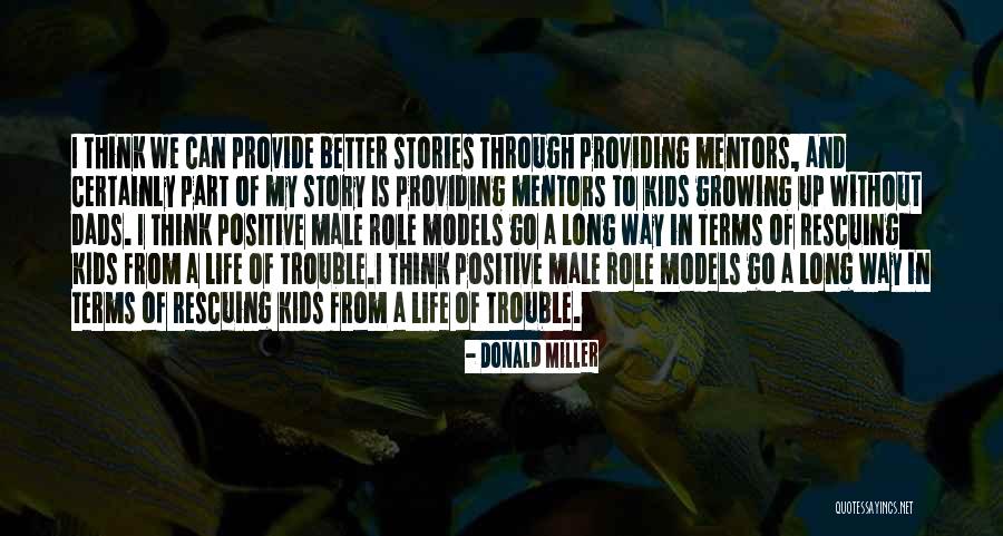 Male Role Models Quotes By Donald Miller