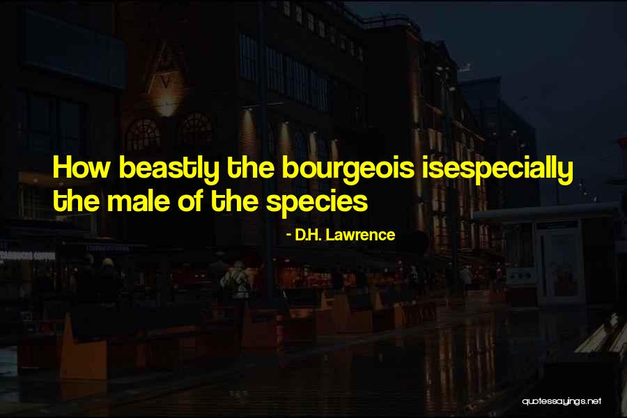 Male Species Quotes By D.H. Lawrence Male Species Quotes By D.H. Lawrence
