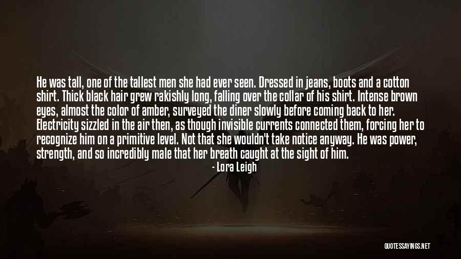 Male Strength Quotes By Lora Leigh Male Strength Quotes By Lora Leigh