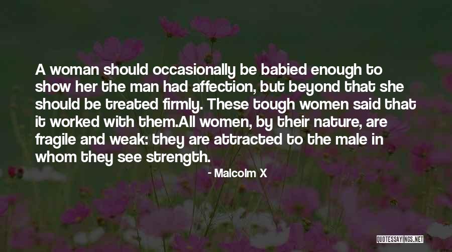 Male Strength Quotes By Malcolm X Male Strength Quotes By Malcolm X