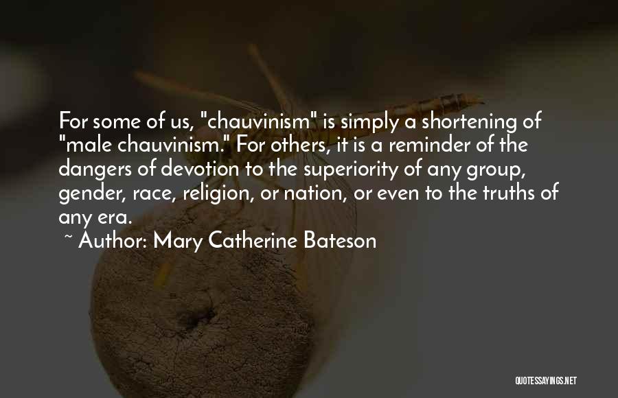 Male Superiority Quotes By Mary Catherine Bateson