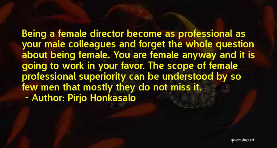 Male Superiority Quotes By Pirjo Honkasalo