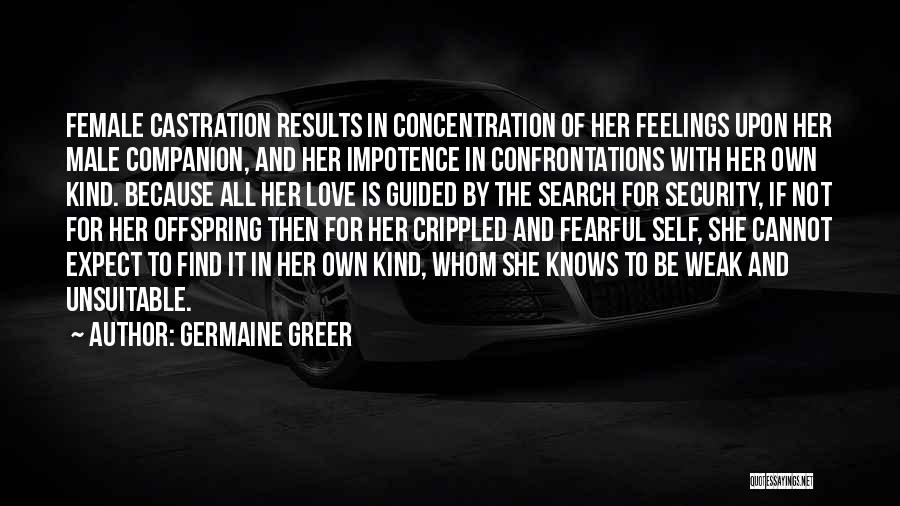 Male To Female Love Quotes By Germaine Greer