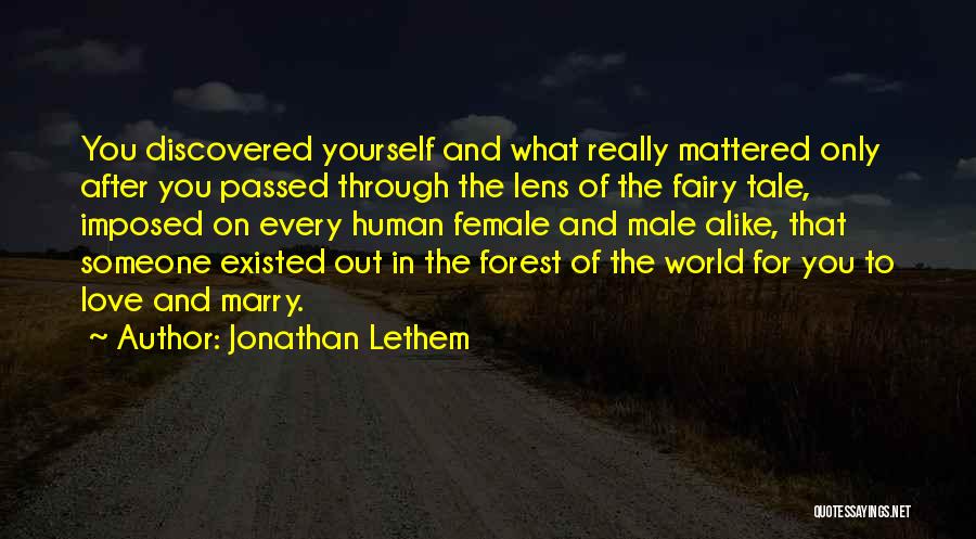 Male To Female Love Quotes By Jonathan Lethem