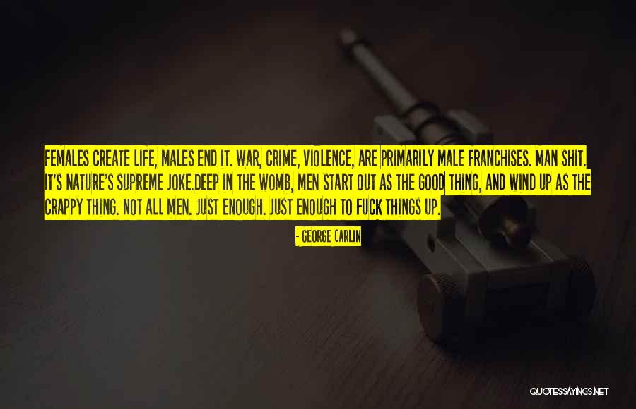 Male War Quotes By George Carlin Male War Quotes By George Carlin