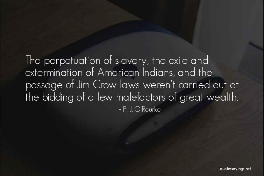 Malefactors Of Great Quotes By P. J. O'Rourke Malefactors Of Great Quotes By P. J. O'Rourke