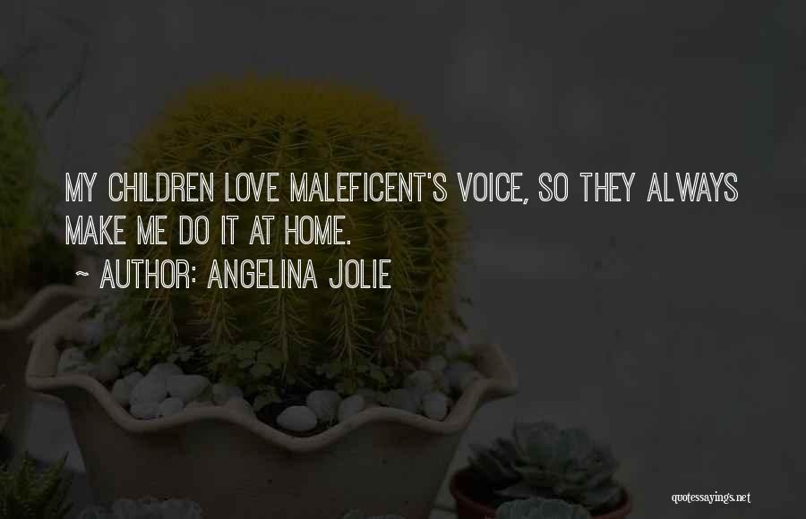 Maleficent Angelina Jolie Quotes By Angelina Jolie