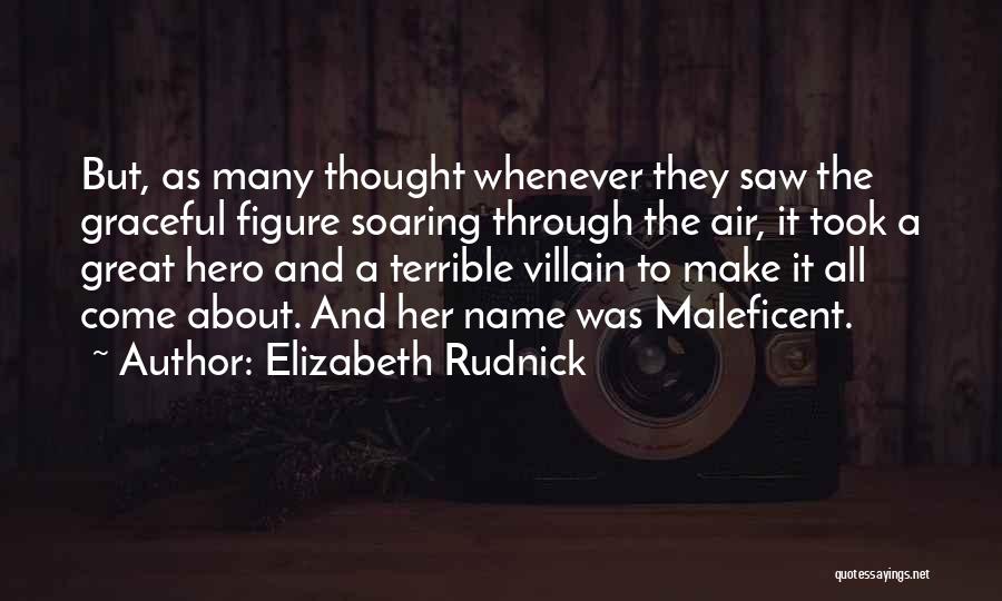 Maleficent Quotes By Elizabeth Rudnick