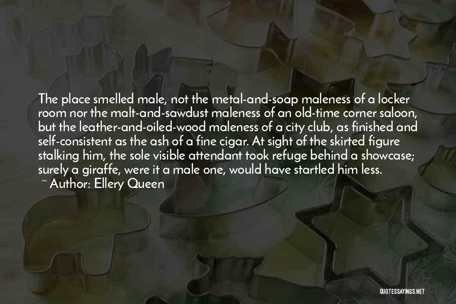 Maleness Quotes By Ellery Queen