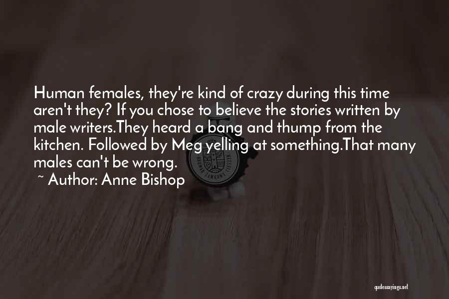 Males And Females Quotes By Anne Bishop