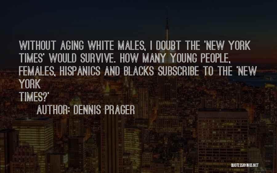 Males And Females Quotes By Dennis Prager