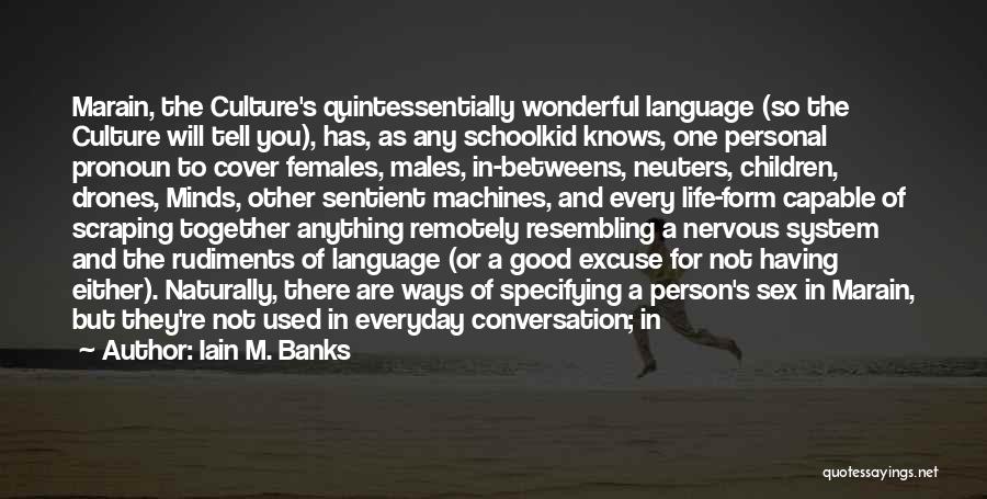 Males And Females Quotes By Iain M. Banks