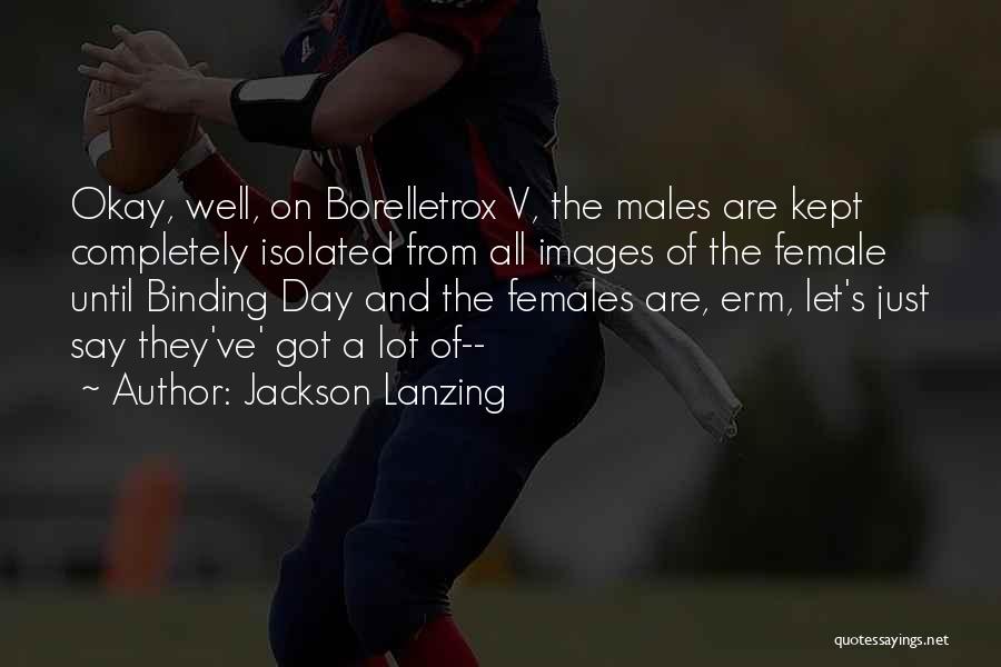 Males And Females Quotes By Jackson Lanzing