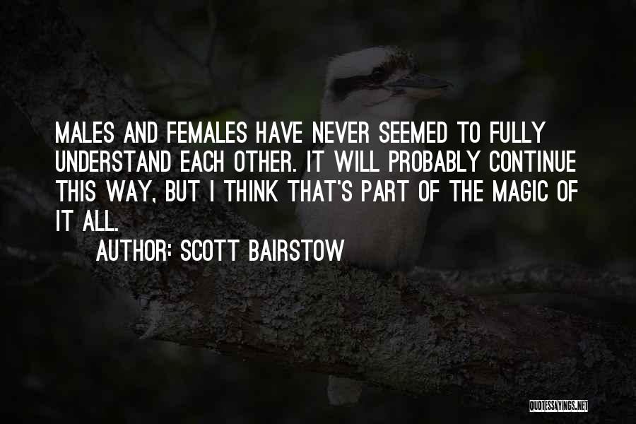 Males And Females Quotes By Scott Bairstow