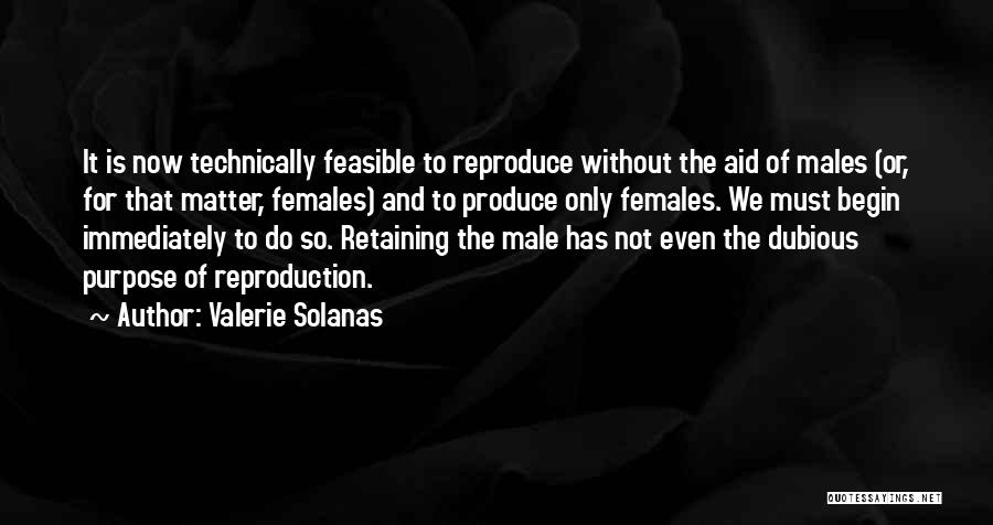 Males And Females Quotes By Valerie Solanas