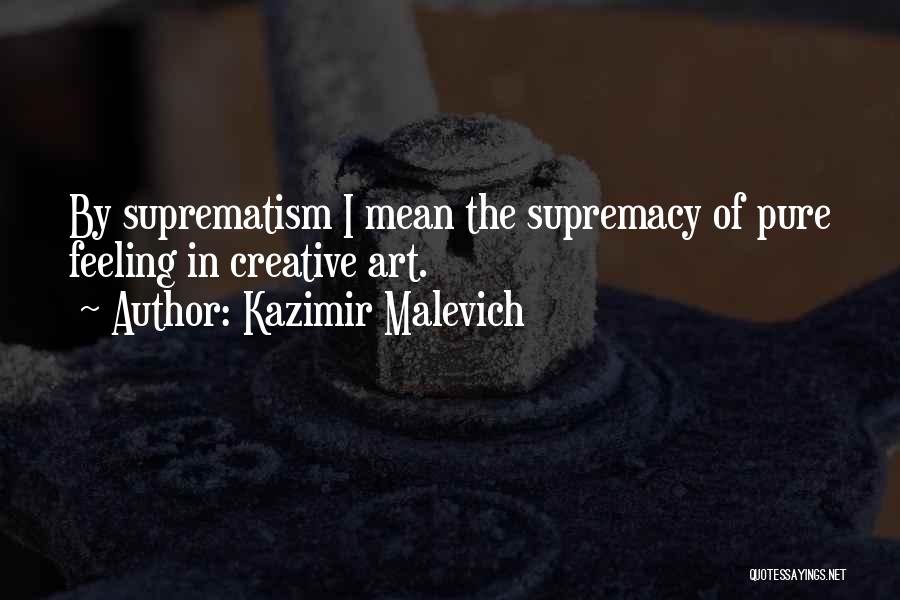 Malevich Quotes By Kazimir Malevich