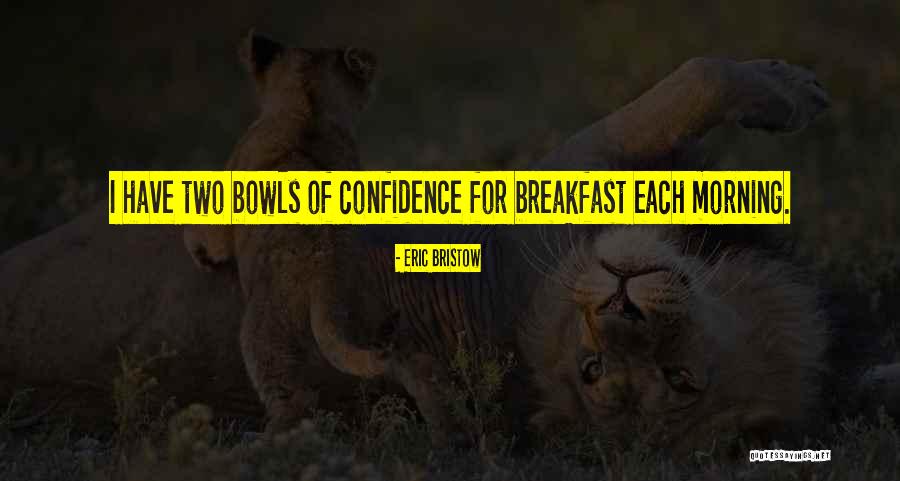 Malezas Quotes By Eric Bristow Malezas Quotes By Eric Bristow