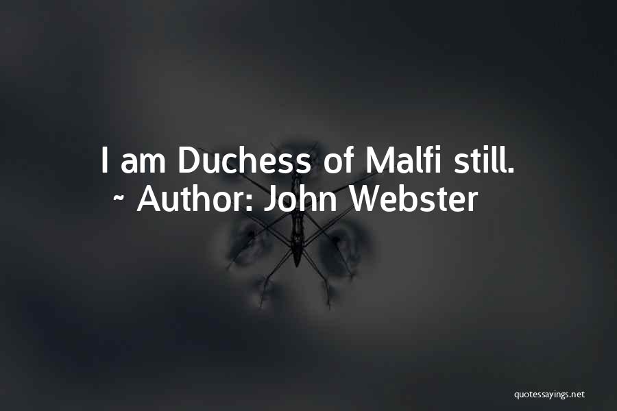 Malfi Quotes By John Webster