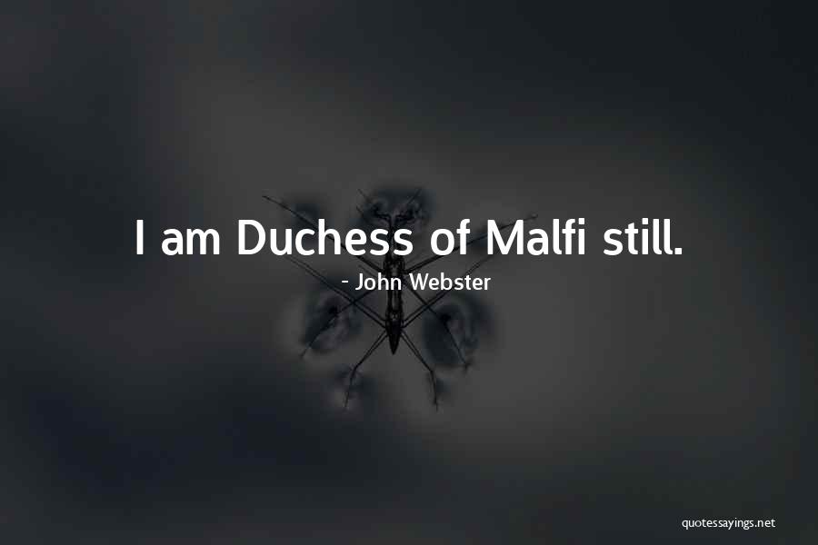 Malfi Quotes By John Webster