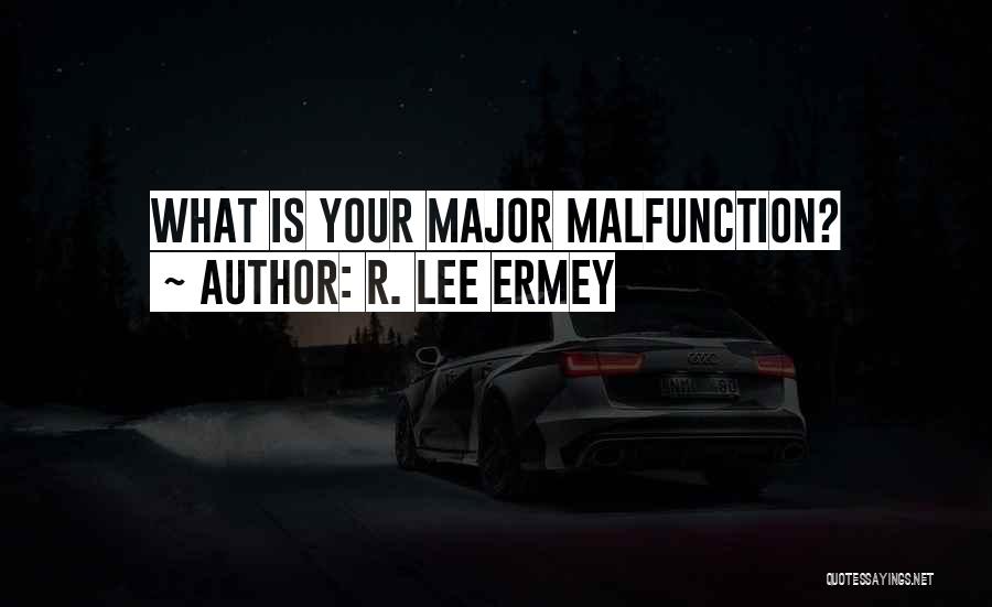 Malfunction Quotes By R. Lee Ermey