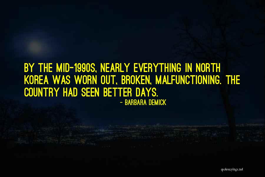Malfunctioning Quotes By Barbara Demick Malfunctioning Quotes By Barbara Demick