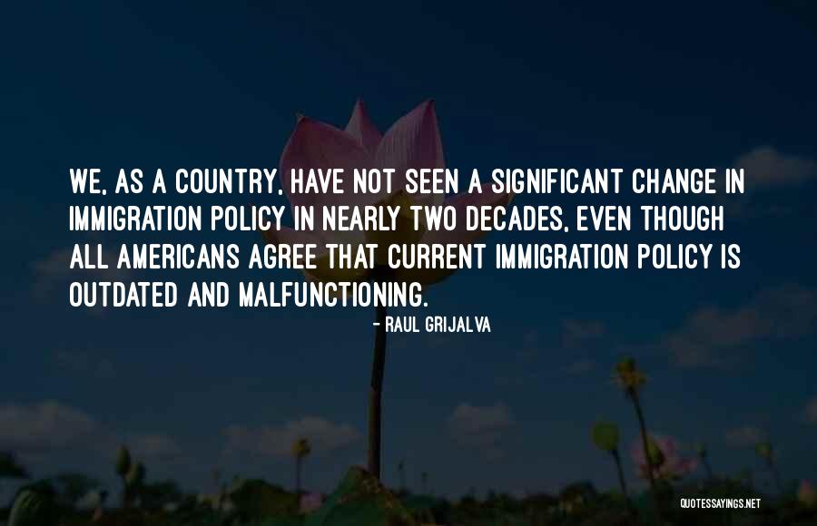 Malfunctioning Quotes By Raul Grijalva Malfunctioning Quotes By Raul Grijalva