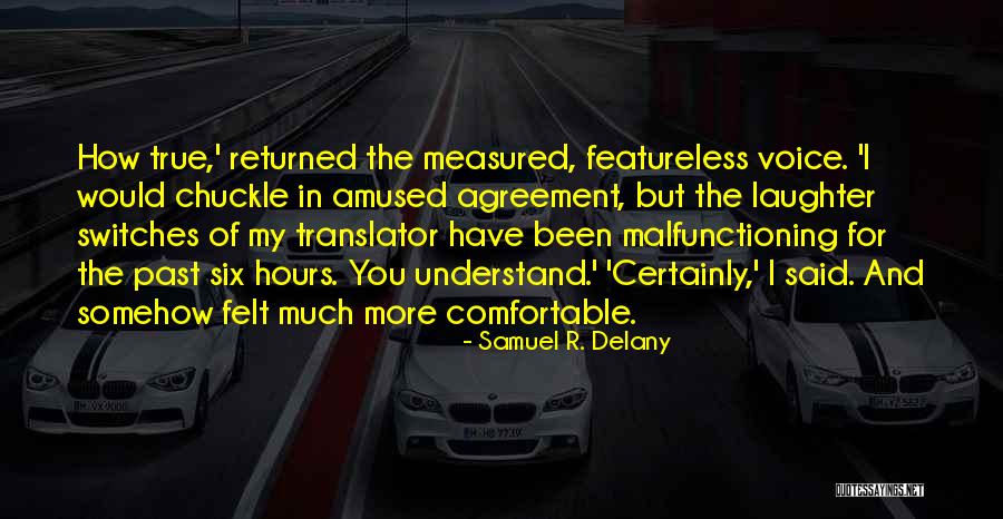 Malfunctioning Quotes By Samuel R. Delany Malfunctioning Quotes By Samuel R. Delany