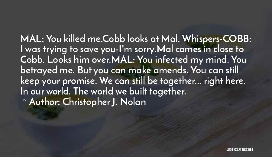 Mal'ganis Quotes By Christopher J. Nolan