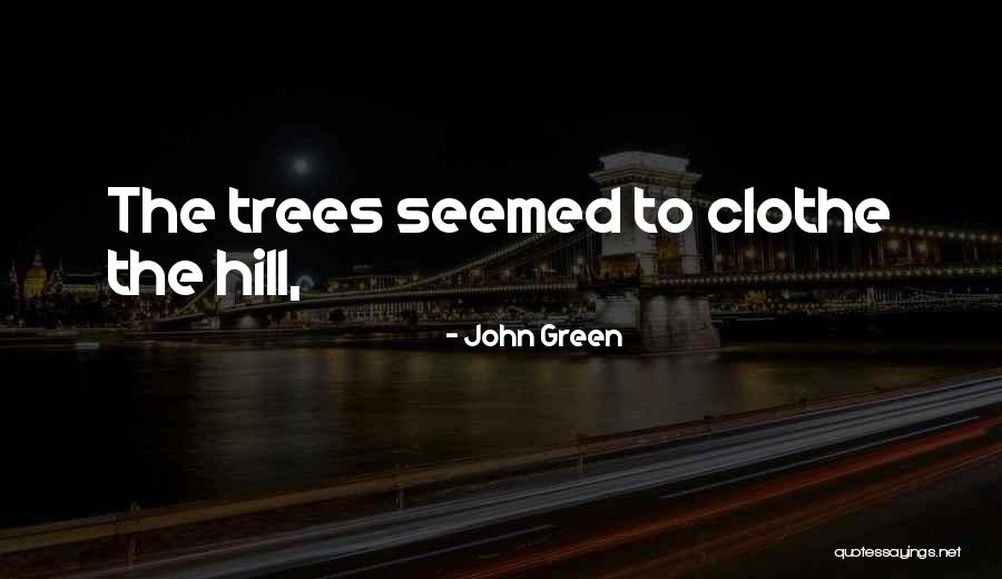 Malheur National Forest Quotes By John Green