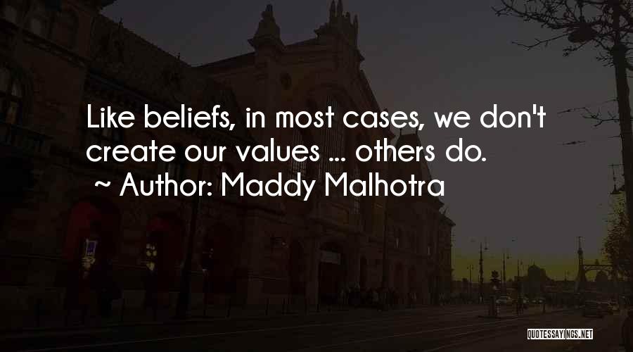 Malhotra Quotes By Maddy Malhotra