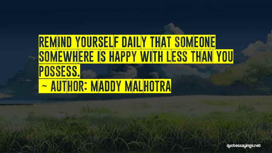 Malhotra Quotes By Maddy Malhotra