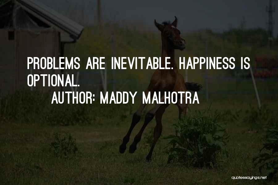 Malhotra Quotes By Maddy Malhotra
