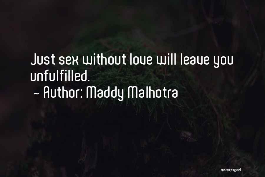 Malhotra Quotes By Maddy Malhotra