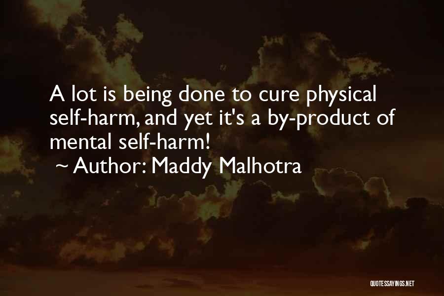 Malhotra Quotes By Maddy Malhotra