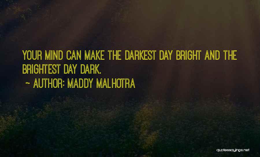 Malhotra Quotes By Maddy Malhotra