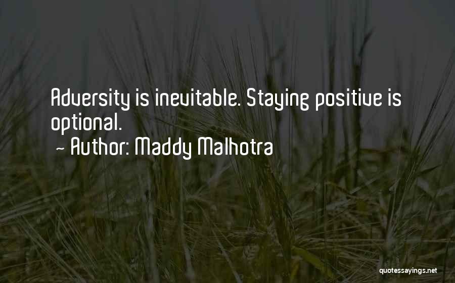 Malhotra Quotes By Maddy Malhotra