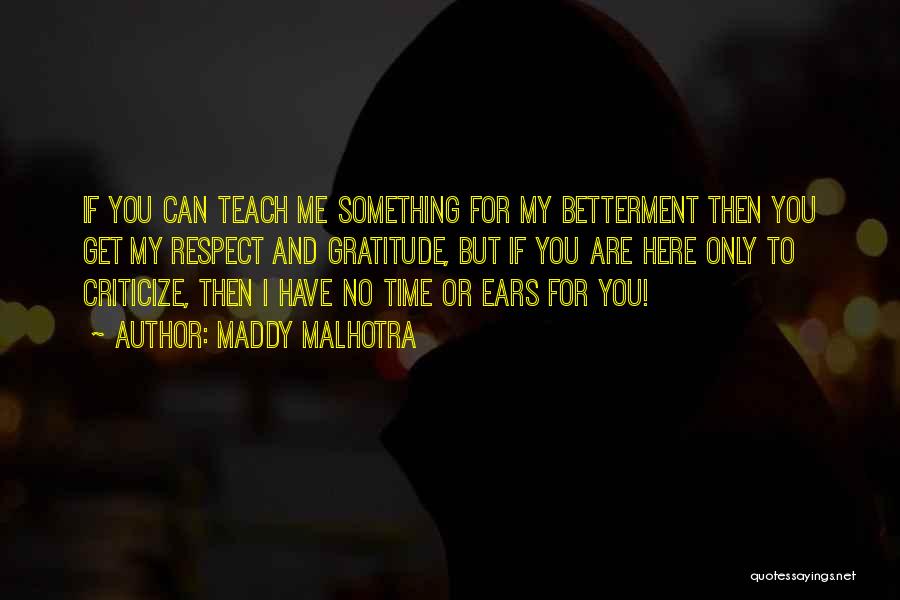 Malhotra Quotes By Maddy Malhotra