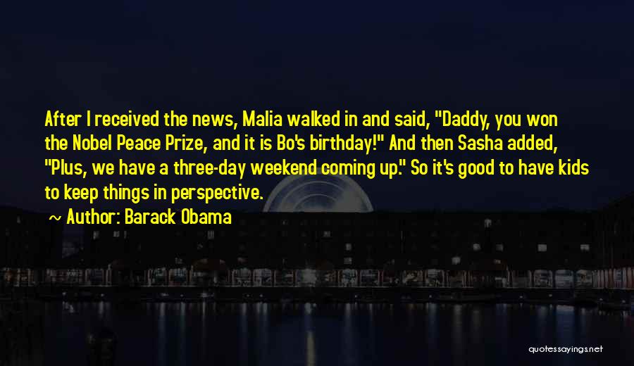 Malia Obama Quotes By Barack Obama