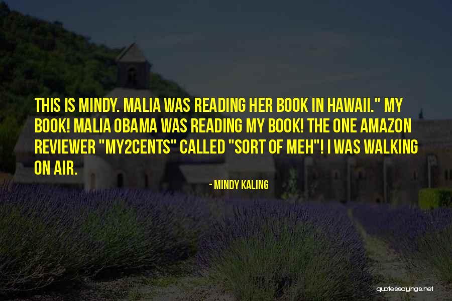 Malia Obama Quotes By Mindy Kaling