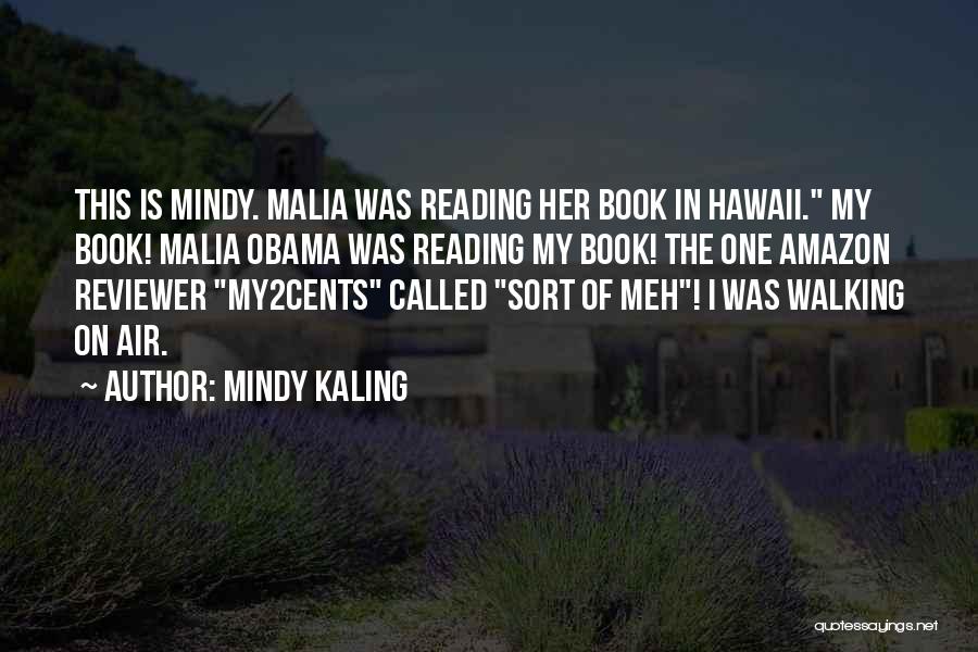 Malia Quotes By Mindy Kaling