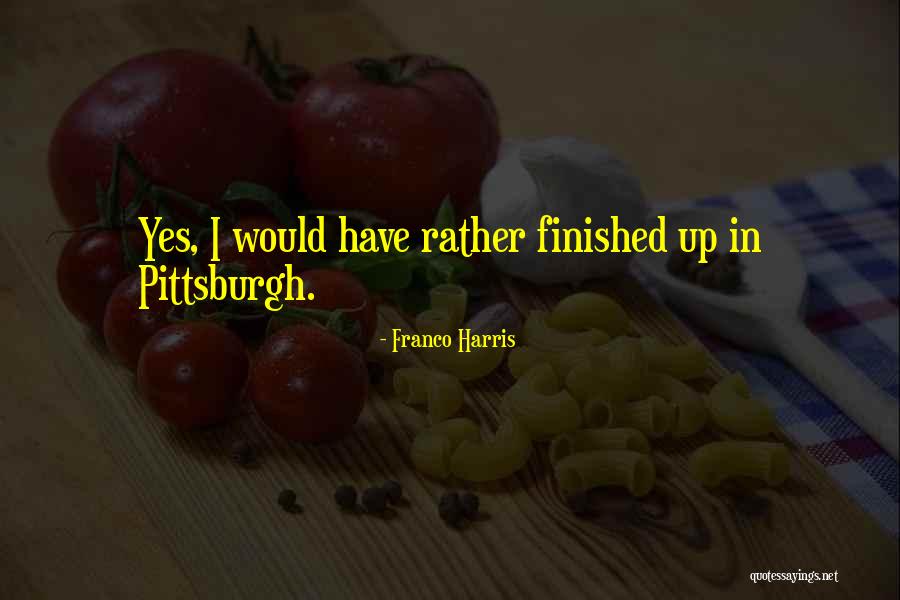 Malibongwe Siyakudumisa Quotes By Franco Harris