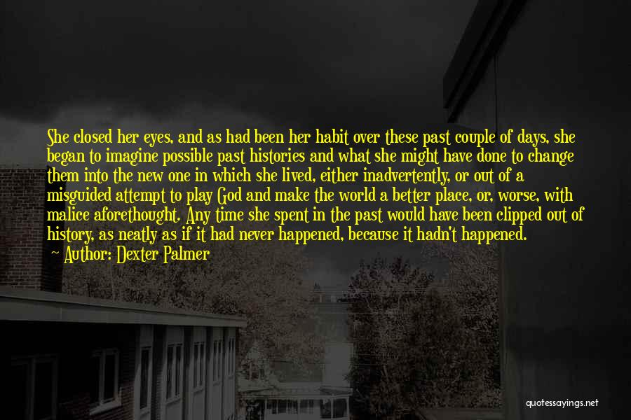 Malice Aforethought Quotes By Dexter Palmer